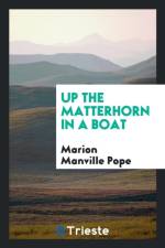 Up the Matterhorn in a Boat af Marion Manville Pope