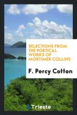 Selections from the Poetical Works of Mortimer Collins af F Percy Cotton