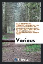 Hearings Before the Committee on Interstate and Foreign Commerce of the House of Representatives on H. R. 20153, 21572, and 22133, on the Subject of Railroad Passenger Fares and Mileage Tickets af Various