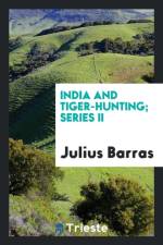 India and Tiger-Hunting; Series II af Julius Barras