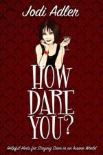 How Dare You? af Jodi Adler