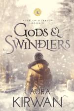 Gods and Swindlers af Laura Kirwan