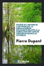 Soci t de l'Histoire de l'Art Fran ais. La Stromatourgie af Pierre Dupont