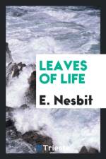 Leaves of Life af E Nesbit