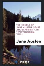 Novels of Jane Austen. Sense and Sensibility. in Two Volumes. Vol. I af Jane Austen