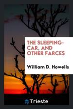 Sleeping-Car, and Other Farces af William D Howells