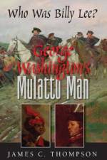 George Washington's Mulatto Man - Who Was Billy Lee? af Dr James (University of Bristol) Thompson