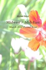 Midwest / Mid-East: March 2012 Poetry Tour af Michael Dickel