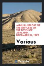 Annual Report of the Officers of the Town of Ashland, December 31, 1979 af Various