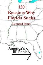 150 Reasons Why Florida Sucks af Leonard Jones