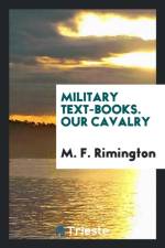Military Text-Books. Our Cavalry af M F Rimington