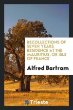 Recollections of Seven Years Residence at the Mauritius af Alfred Bartram
