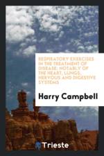 Respiratory Exercises in the Treatment of Disease af Harry Campbell