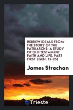 Hebrew Ideals from the Story of the Patriarchs af James Strachan