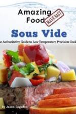 Amazing Food Made Easy - Sous Vide af Jason Logsdon