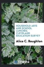 Household Arts and School Lunches; Cleveland Education Survey af Alice C Boughton