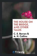 House on the Bridge, and Other Tales af C E Bowen