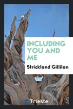 Including You and Me af Strickland Gillilan