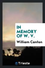 In Memory of W. V. af William Canton