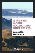 Is the Bible Worth Reading, and Other Essays af Lemuel K Washburn