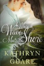 Where a Wave Meets the Shore af Kathryn Guare