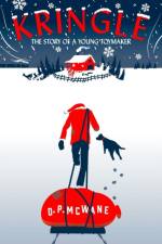 Kringle - The Story of a Young Toymaker af D P McWane