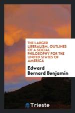 Larger Liberalism af Edward Bernard Benjamin