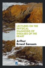Lectures on the Physical Diagnosis of Diseases of the Heart af Arthur Ernest Sansom