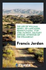 Life of William Henry, of Lancaster, Pennsylvania, 1729-1786 af Francis Jordan