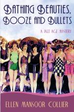 Bathing Beauties, Booze and Bullets af Ellen Mansoor Collier
