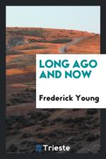 Long Ago and Now af Frederick Young