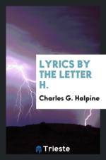 Lyrics by the Letter H af Charles G Halpine