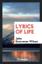Lyrics of Life af John Grosvenor Wilson