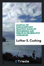 Manual of Parliamentary Practice af Luther S Cushing