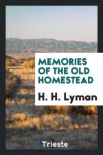 Memories of the Old Homestead af H H Lyman