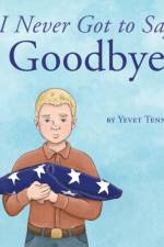 I Never Got to Say Goodbye af Yevet Tenney