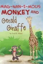 Mag-nan-i-mous Monkey and Gerald Giraffe af Fred G. Weiss