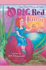True Story of the Big Red Onion af D.M. Fitzgerald