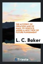 Mystery of Creation and of Man af L C Baker