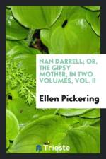 Nan Darrell; Or, the Gipsy Mother, in Two Volumes, Vol. II af Ellen Pickering