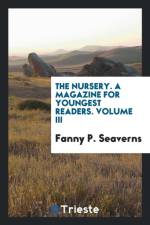 Nursery. a Magazine for Youngest Readers. Volume III af Fanny P Seaverns