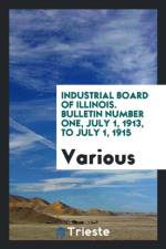 Industrial Board of Illinois. Bulletin Number One, July 1, 1913, to July 1, 1915 af Various
