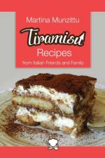 Tiramisu Recipes from Italian Friends and Family af Martina Munzittu