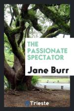 Passionate Spectator af Jane Burr