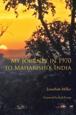 My Journey in 1970 to Maharishi's India af Jonathan L Miller