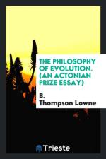 Philosophy of Evolution. (an Actonian Prize Essay) af B Thompson Lowne