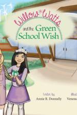 Willow Watts and the Green School Wish af Annie R Donnelly