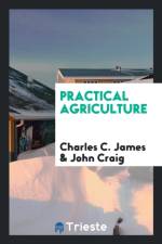 Practical Agriculture af Charles C James