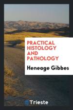 Practical Histology and Pathology af Heneage Gibbes
