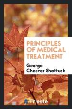 Principles of Medical Treatment af George Cheever Shattuck